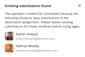 Screenshot of an error message: Existing submissions found. The operation couldn't be completed because the following students have submissions in the destination assignment. Please delete existing submissions for these students before trying again.